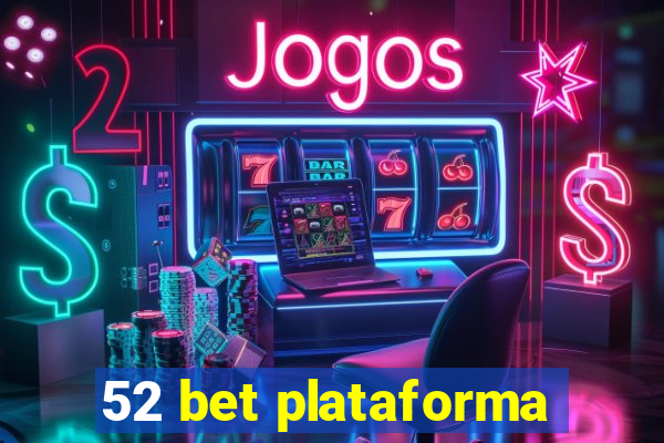 52 bet plataforma